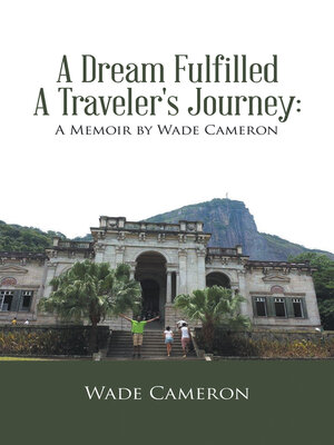 cover image of A Dream Fulfilled a Traveler's Journey